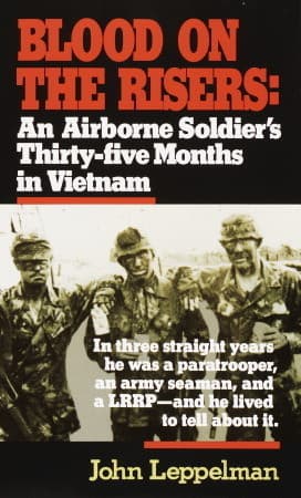 Blood on the Risers: An Airborne Soldier's Thirty-five Months in Vietnam