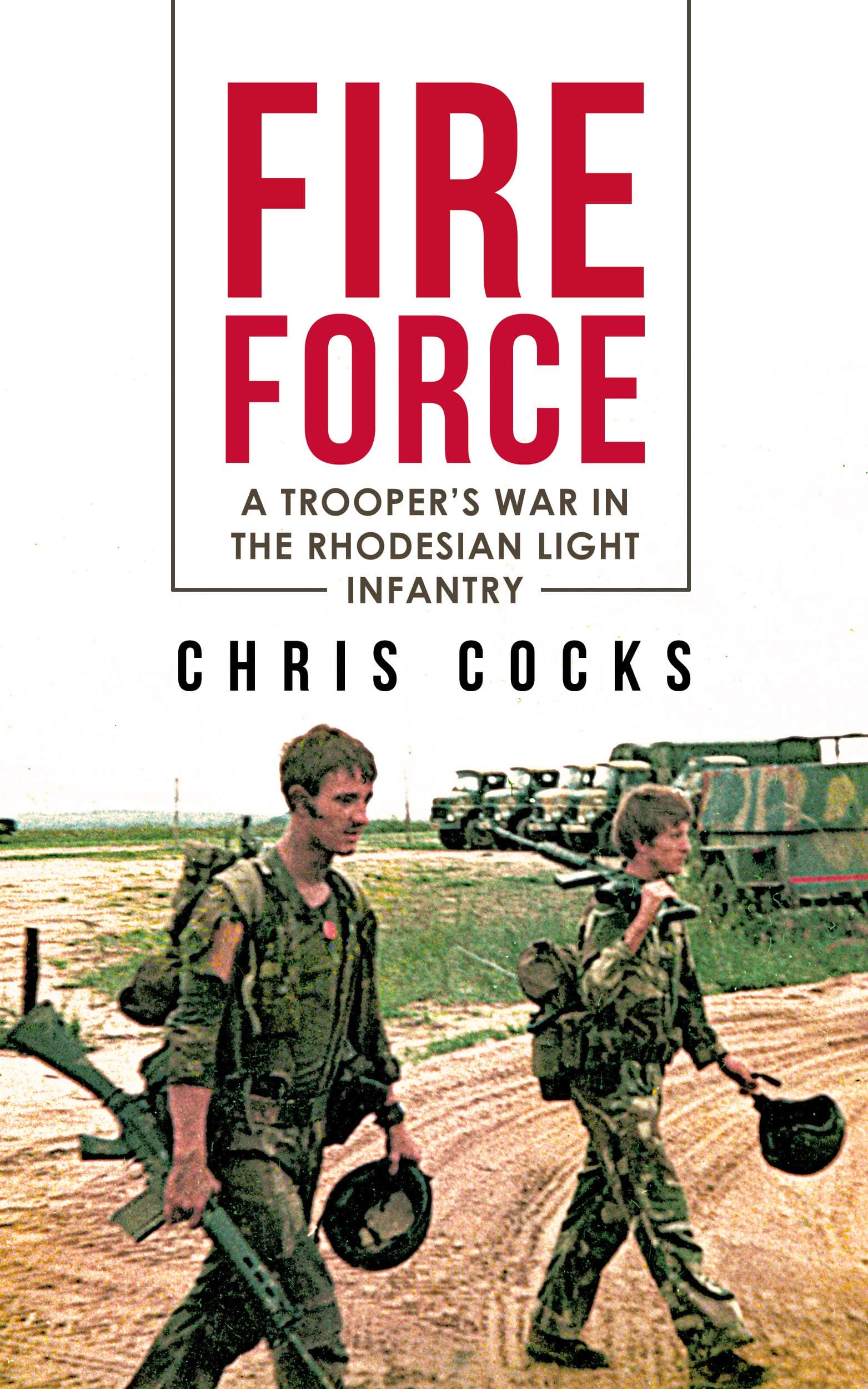 Fire Force: One Man's War in the Rhodesian Light Infantry