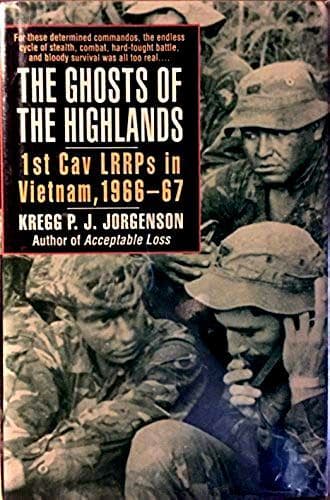The Ghosts of the Highlands: 1st Cav LRRPs in Vietnam, 1966–67